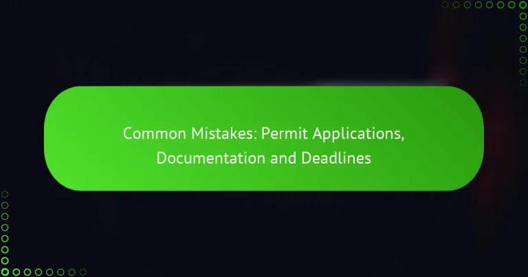 Распространённые ошибки: Permit Applications, Documentation and Deadlines